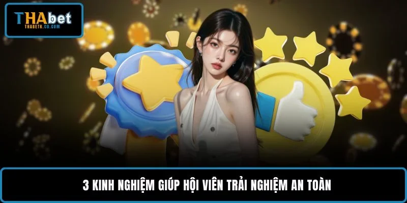 Đánh Giá THABET Từ Người Chơi Thực Tế, Dễ Hiểu Hơn 2026 3 3 kinh nghiệm giúp hội viên trải nghiệm an toàn