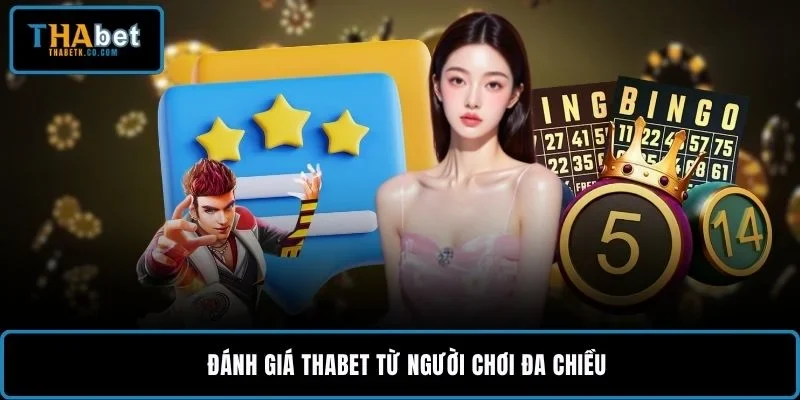 Đánh Giá THABET Từ Người Chơi Thực Tế, Dễ Hiểu Hơn 2026 1 Đánh giá THABET từ người chơi đa chiều