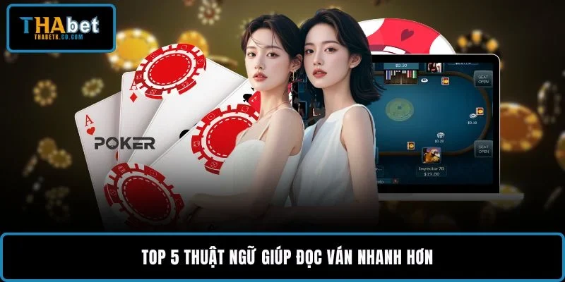 Hướng Dẫn Chơi Xì Dách THABET Dễ Hiểu, Dễ Vào Bàn 2 Top 5 thuật ngữ giúp đọc ván nhanh hơn